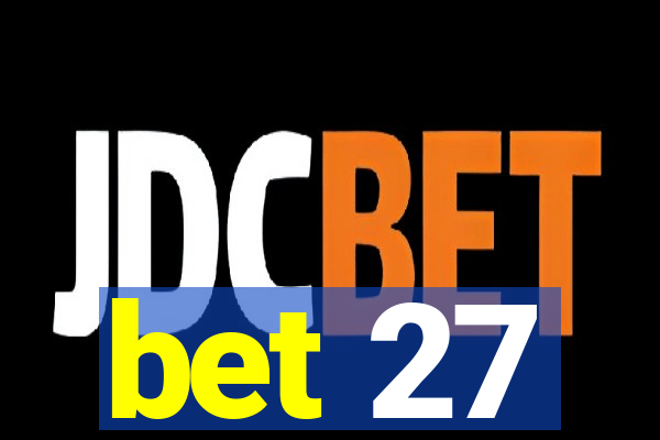bet 27